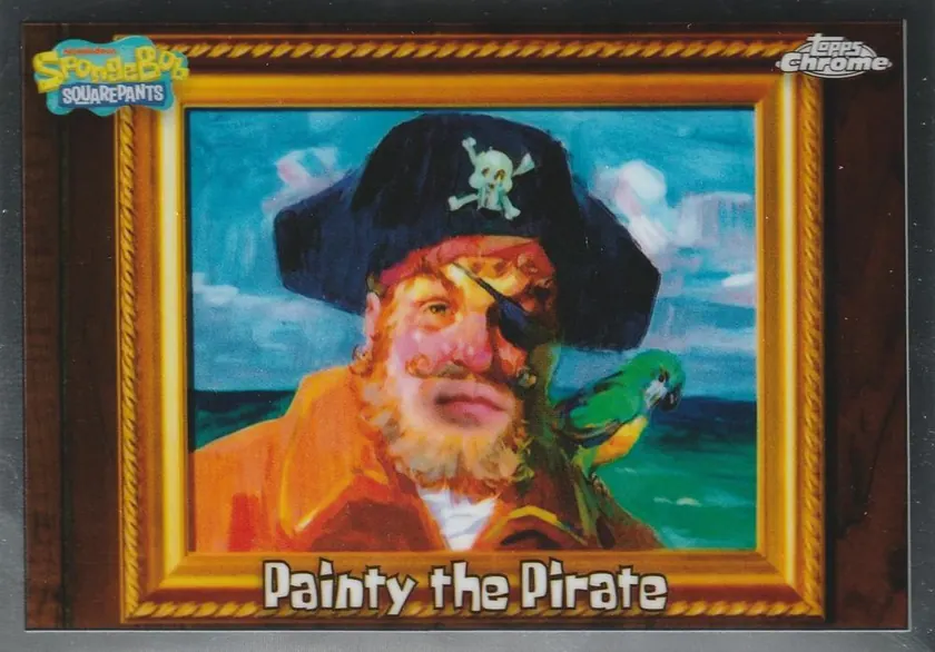 2025 Topps Chrome SpongeBob 25th Anniversary #31 Painty the Pirate; representative card photograph; color, finish and individual copy details may differ